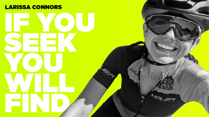 Larissa Connors: If you seek you will find